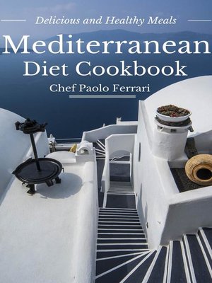 cover image of Mediterranean Diet Cookbook--Delicious and Healthy Mediterranean Meals
